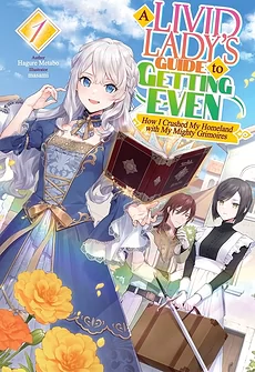 A Livid Lady’s Guide to Getting Even: How I Crushed My Homeland with My Mighty Grimoires