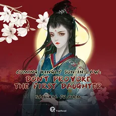 Coming Kingly Son-in-Law: Don’t Provoke the First Daughter