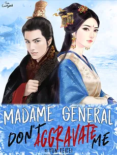 Madame General, Don’t Aggravate Me!