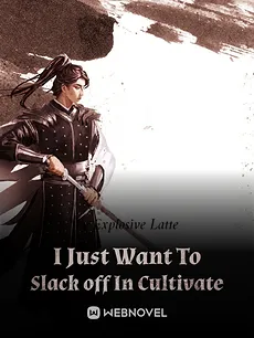 I Just Want to Slack Off in Cultivation