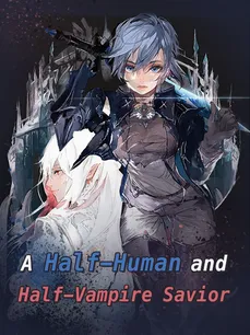 A Half-Human and Half-Vampire Savior