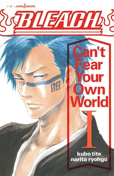 Bleach: Can’t Fear Your Own World