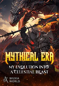 Mythical Era: My Evolution into a Celestial Beast