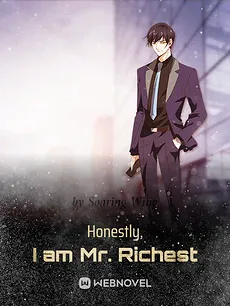 Honestly, I am Mr. Richest