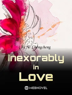 Inexorably in Love